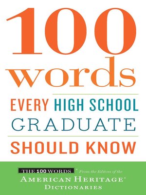cover image of 100 Words Every High School Graduate Should Know